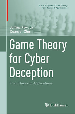Livre Relié Game Theory for Cyber Deception de Quanyan Zhu, Jeffrey Pawlick