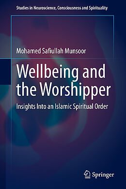 Fester Einband Wellbeing and the Worshipper von Mohamed Safiullah Munsoor