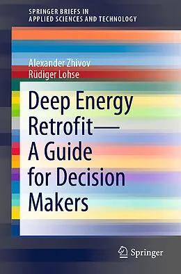 Kartonierter Einband Deep Energy Retrofit-A Guide for Decision Makers von Rüdiger Lohse, Alexander Zhivov