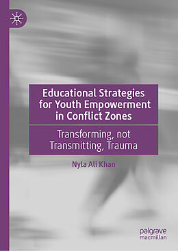 Livre Relié Educational Strategies for Youth Empowerment in Conflict Zones de Nyla Ali Khan