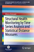 E-Book (pdf) Structural Health Monitoring by Time Series Analysis and Statistical Distance Measures von Alireza Entezami