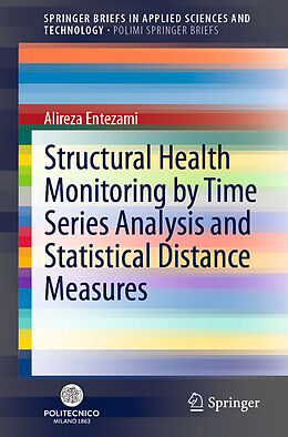 E-Book (pdf) Structural Health Monitoring by Time Series Analysis and Statistical Distance Measures von Alireza Entezami