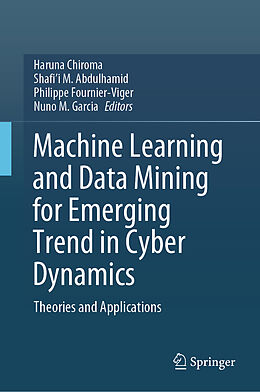 Livre Relié Machine Learning and Data Mining for Emerging Trend in Cyber Dynamics de 