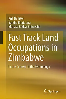 E-Book (pdf) Fast Track Land Occupations in Zimbabwe von Kirk Helliker, Sandra Bhatasara, Manase Kudzai Chiweshe