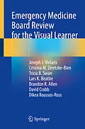 E-Book (pdf) Emergency Medicine Board Review for the Visual Learner von Joseph J. Violaris, Cristina M. Zeretzke-Bien, Tricia B. Swan