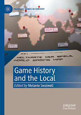 Couverture cartonnée Game History and the Local de 