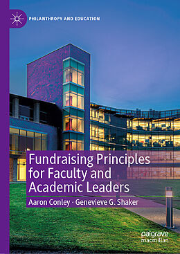 Livre Relié Fundraising Principles for Faculty and Academic Leaders de Genevieve G. Shaker, Aaron Conley