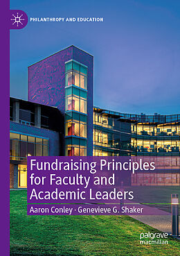 Couverture cartonnée Fundraising Principles for Faculty and Academic Leaders de Genevieve G. Shaker, Aaron Conley