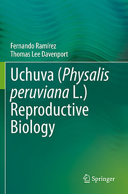 Couverture cartonnée Uchuva (Physalis peruviana L.) Reproductive Biology de Thomas Lee Davenport, Fernando Ramírez