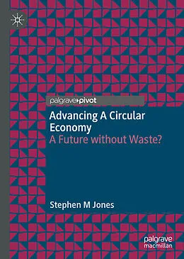 E-Book (pdf) Advancing a Circular Economy von Stephen M Jones