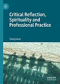 E-Book (pdf) Critical Reflection, Spirituality and Professional Practice von Cheryl Hunt