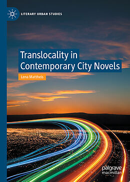 Livre Relié Translocality in Contemporary City Novels de Lena Mattheis