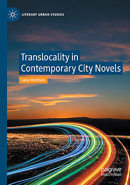 Kartonierter Einband Translocality in Contemporary City Novels von Lena Mattheis