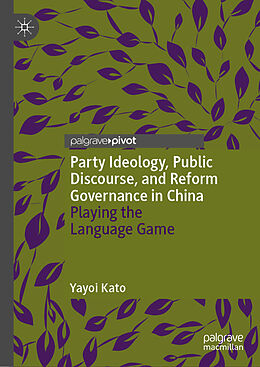 Livre Relié Party Ideology, Public Discourse, and Reform Governance in China de Yayoi Kato