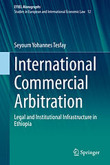 E-Book (pdf) International Commercial Arbitration von Seyoum Yohannes Tesfay