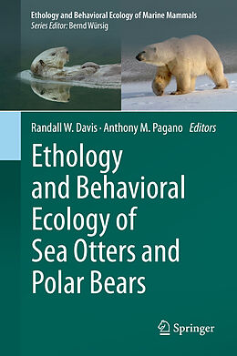 Livre Relié Ethology and Behavioral Ecology of Sea Otters and Polar Bears de 