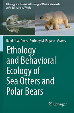 Couverture cartonnée Ethology and Behavioral Ecology of Sea Otters and Polar Bears de 