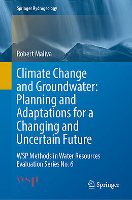 Livre Relié Climate Change and Groundwater: Planning and Adaptations for a Changing and Uncertain Future de Robert Maliva