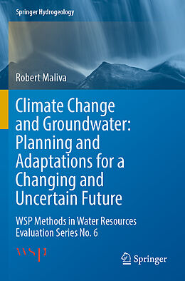 Couverture cartonnée Climate Change and Groundwater: Planning and Adaptations for a Changing and Uncertain Future de Robert Maliva