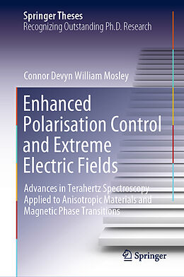 Livre Relié Enhanced Polarisation Control and Extreme Electric Fields de Connor Devyn William Mosley