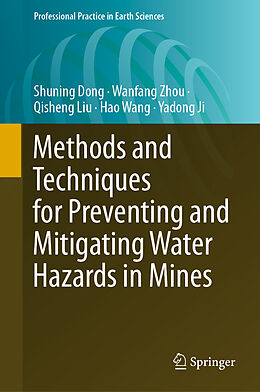 Livre Relié Methods and Techniques for Preventing and Mitigating Water Hazards in Mines de Shuning Dong, Wanfang Zhou, Yadong Ji