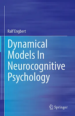 E-Book (pdf) Dynamical Models In Neurocognitive Psychology von Ralf Engbert