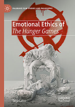 Couverture cartonnée Emotional Ethics of The Hunger Games de Tarja Laine