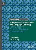 E-Book (pdf) Interpersonal Interactions and Language Learning von Shin Yi Chew, Lee Luan Ng