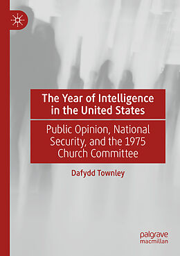 Kartonierter Einband The Year of Intelligence in the United States von Dafydd Townley