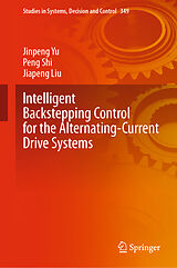 eBook (pdf) Intelligent Backstepping Control for the Alternating-Current Drive Systems de Jinpeng Yu, Peng Shi, Jiapeng Liu