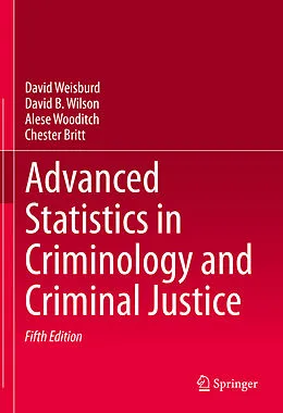 E-Book (pdf) Advanced Statistics in Criminology and Criminal Justice von David Weisburd, David B. Wilson, Alese Wooditch