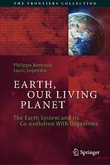 Fester Einband Earth, Our Living Planet von Philippe Bertrand, Louis Legendre