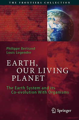 Kartonierter Einband Earth, Our Living Planet von Louis Legendre, Philippe Bertrand