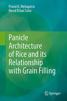 E-Book (pdf) Panicle Architecture of Rice and its Relationship with Grain Filling von Pravat K. Mohapatra, Binod Bihari Sahu