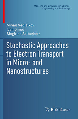Couverture cartonnée Stochastic Approaches to Electron Transport in Micro- and Nanostructures de Mihail Nedjalkov, Siegfried Selberherr, Ivan Dimov