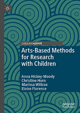 Livre Relié Arts-Based Methods for Research with Children de Anna Hickey-Moody, Eloise Florence, Marissa Willcox