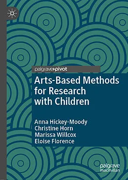 E-Book (pdf) Arts-Based Methods for Research with Children von Anna Hickey-Moody, Christine Horn, Marissa Willcox