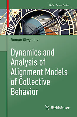 Kartonierter Einband Dynamics and Analysis of Alignment Models of Collective Behavior von Roman Shvydkoy
