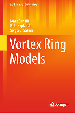 Livre Relié Vortex Ring Models de Ionut Danaila, Sergei S. Sazhin, Felix Kaplanski
