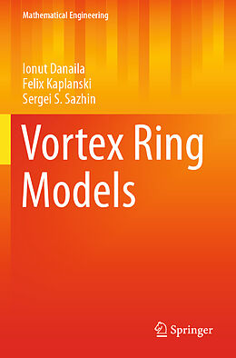 Couverture cartonnée Vortex Ring Models de Ionut Danaila, Sergei S. Sazhin, Felix Kaplanski