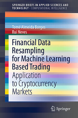 E-Book (pdf) Financial Data Resampling for Machine Learning Based Trading von Tomé Almeida Borges, Rui Neves