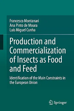 E-Book (pdf) Production and Commercialization of Insects as Food and Feed von Francesco Montanari, Ana Pinto de Moura, Luís Miguel Cunha