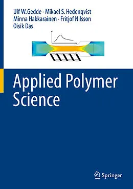 E-Book (pdf) Applied Polymer Science von Ulf W. Gedde, Mikael S. Hedenqvist, Minna Hakkarainen