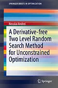 E-Book (pdf) A Derivative-free Two Level Random Search Method for Unconstrained Optimization von Neculai Andrei