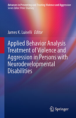 Livre Relié Applied Behavior Analysis Treatment of Violence and Aggression in Persons with Neurodevelopmental Disabilities de 