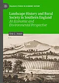 E-Book (pdf) Landscape History and Rural Society in Southern England von Eric L. Jones