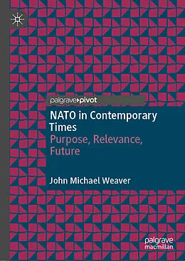 E-Book (pdf) NATO in Contemporary Times von John Michael Weaver
