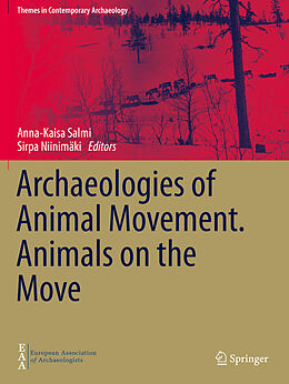 Couverture cartonnée Archaeologies of Animal Movement. Animals on the Move de 