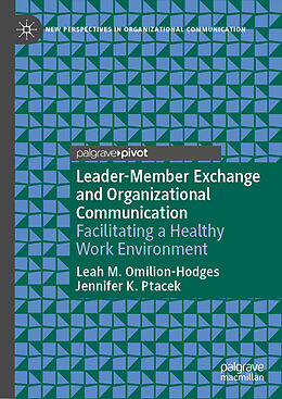 Livre Relié Leader-Member Exchange and Organizational Communication de Jennifer K. Ptacek, Leah M. Omilion-Hodges