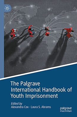 Couverture cartonnée The Palgrave International Handbook of Youth Imprisonment de 